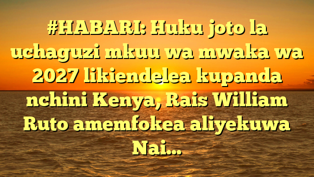 #HABARI: Huku joto la uchaguzi mkuu wa mwaka wa 2027 likiendelea kupanda nchini Kenya, Rais William Ruto amemfokea aliyekuwa Nai…