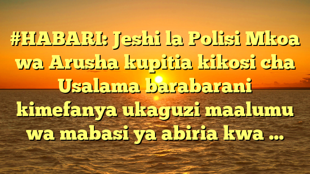 #HABARI: Jeshi la Polisi Mkoa wa Arusha kupitia kikosi cha Usalama barabarani kimefanya ukaguzi maalumu wa mabasi ya abiria kwa …
