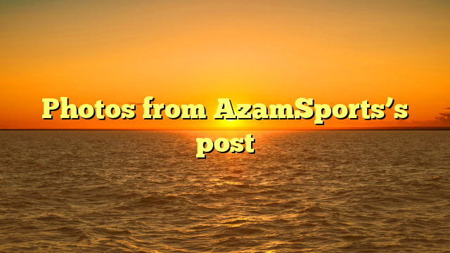 Photos from AzamSports’s post