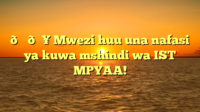 🚗💥 Mwezi huu una nafasi ya kuwa mshindi wa IST MPYAA!