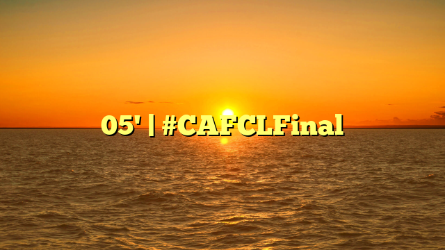 05' | #CAFCLFinal