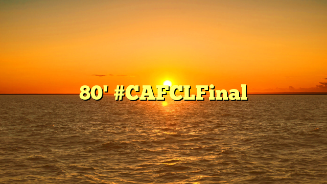 80' #CAFCLFinal