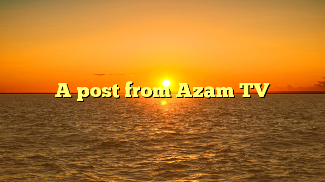 A post from Azam TV
