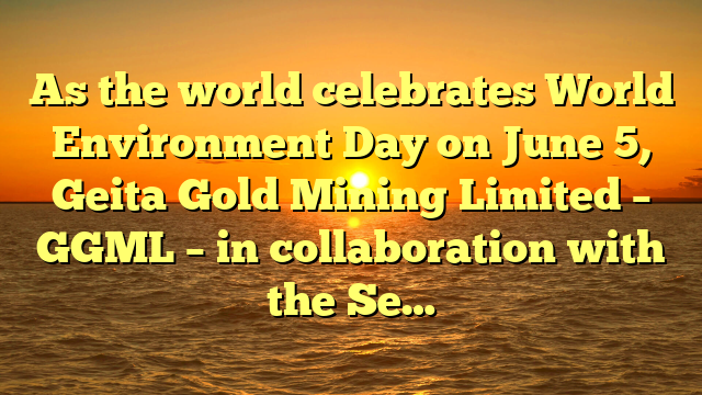As the world celebrates World Environment Day on June 5, Geita Gold Mining Limited – GGML – in collaboration with the Se…