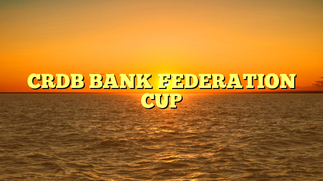 CRDB BANK FEDERATION CUP