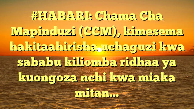 #HABARI: Chama Cha Mapinduzi (CCM), kimesema hakitaahirisha uchaguzi kwa sababu kiliomba ridhaa ya kuongoza nchi kwa miaka mitan…