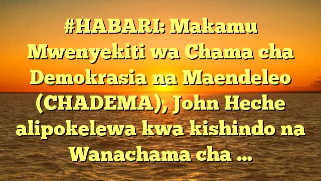 #HABARI: Makamu Mwenyekiti wa Chama cha Demokrasia na Maendeleo (CHADEMA), John Heche alipokelewa kwa kishindo na Wanachama cha …