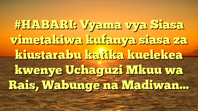 #HABARI: Vyama vya Siasa vimetakiwa kufanya siasa za kiustarabu katika kuelekea kwenye Uchaguzi Mkuu wa Rais, Wabunge na Madiwan…