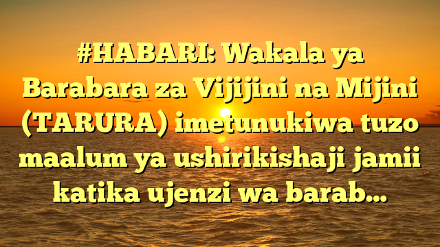 #HABARI: Wakala ya Barabara za Vijijini na Mijini (TARURA) imetunukiwa tuzo maalum ya ushirikishaji jamii katika ujenzi wa barab…