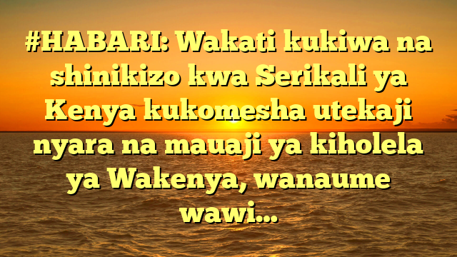 #HABARI: Wakati kukiwa na shinikizo kwa Serikali ya Kenya kukomesha utekaji nyara na mauaji ya kiholela ya Wakenya, wanaume wawi…