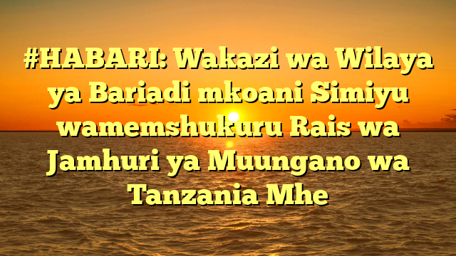#HABARI: Wakazi wa Wilaya ya Bariadi mkoani Simiyu wamemshukuru Rais wa Jamhuri ya Muungano wa Tanzania Mhe