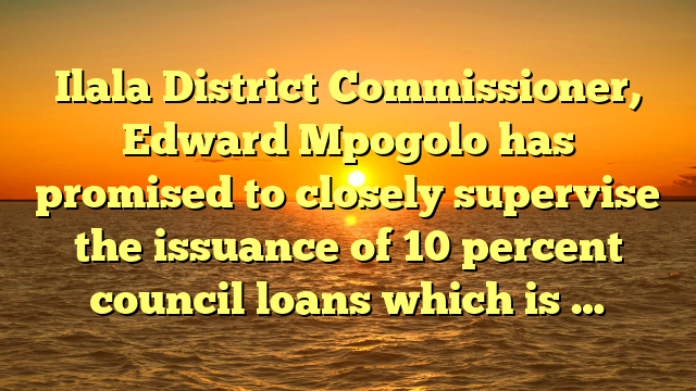 Ilala District Commissioner, Edward Mpogolo has promised to closely supervise the issuance of 10 percent council loans which is …