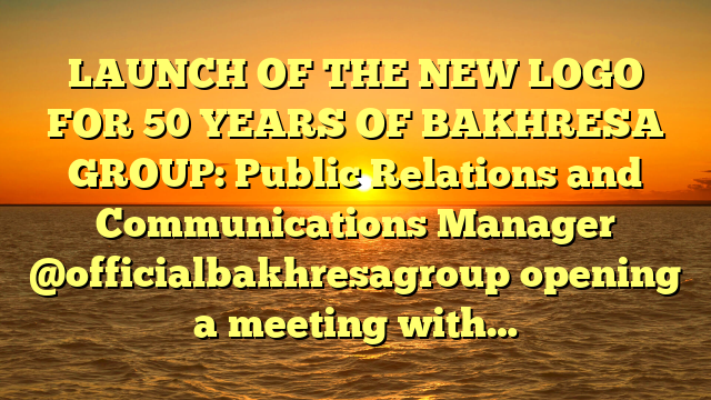 LAUNCH OF THE NEW LOGO FOR 50 YEARS OF BAKHRESA GROUP: Public Relations and Communications Manager @officialbakhresagroup opening a meeting with…