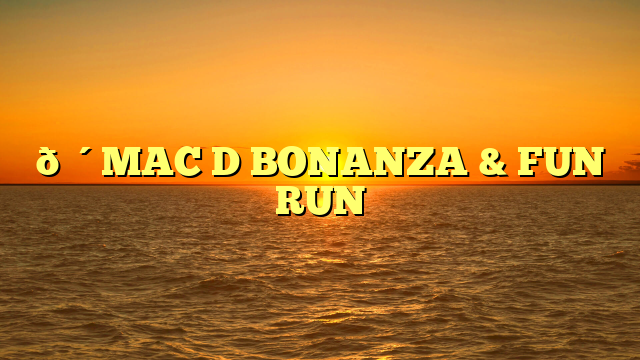🔴MAC D BONANZA & FUN RUN