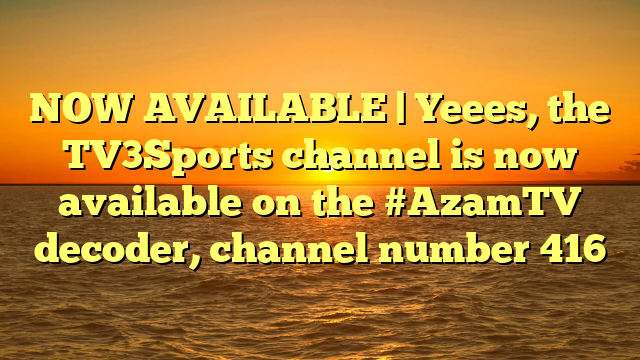 NOW AVAILABLE | Yeees, the TV3Sports channel is now available on the #AzamTV decoder, channel number 416