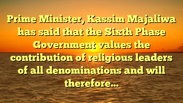 Prime Minister, Kassim Majaliwa has said that the Sixth Phase Government values the contribution of religious leaders of all denominations and will therefore…