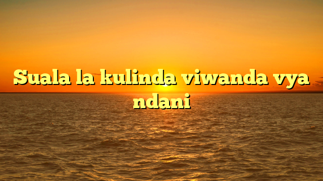 Suala la kulinda viwanda vya ndani