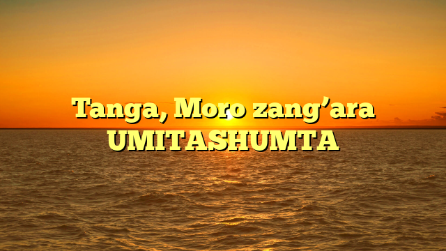 Tanga, Moro zang’ara UMITASHUMTA