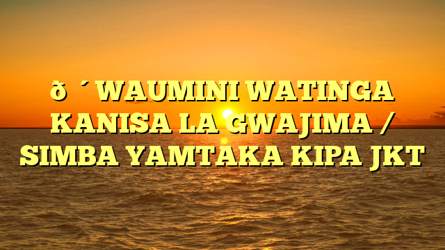 🔴WAUMINI WATINGA KANISA LA GWAJIMA / SIMBA YAMTAKA KIPA JKT