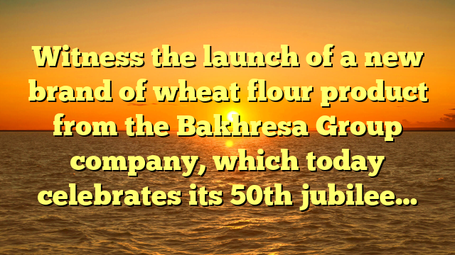 Witness the launch of a new brand of wheat flour product from the Bakhresa Group company, which today celebrates its 50th jubilee…