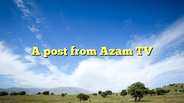 A post from Azam TV