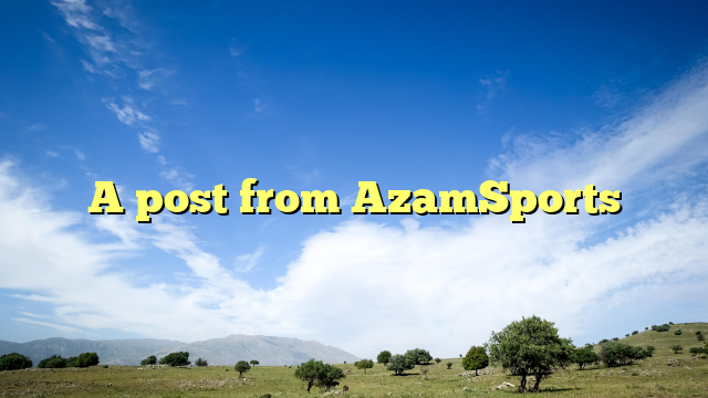 A post from AzamSports