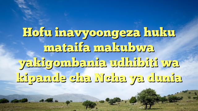 Hofu inavyoongeza huku mataifa makubwa yakigombania udhibiti wa  kipande cha Ncha ya dunia