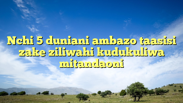 Nchi 5 duniani ambazo taasisi zake ziliwahi kudukuliwa mitandaoni