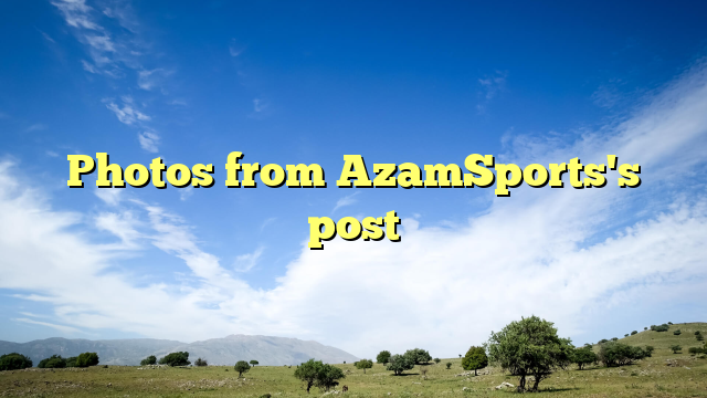 Photos from AzamSports's post