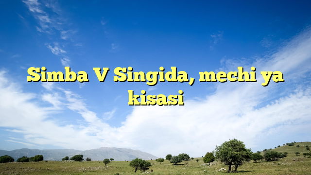 Simba V Singida, mechi ya kisasi