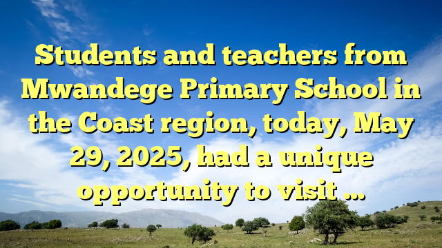 Students and teachers from Mwandege Primary School in the Coast region, today, May 29, 2025, had a unique opportunity to visit …
