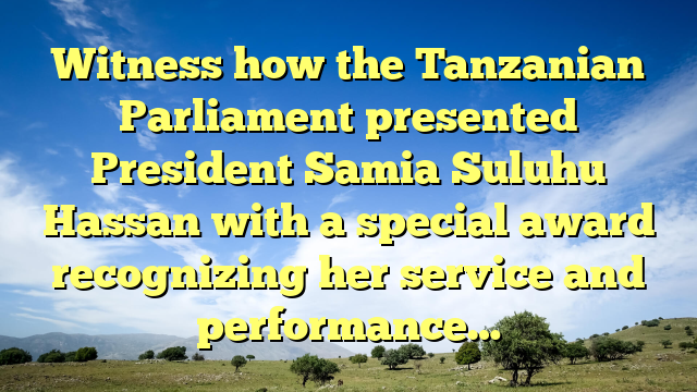 Witness how the Tanzanian Parliament presented President Samia Suluhu Hassan with a special award recognizing her service and performance…