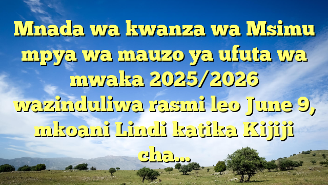Mnada wa kwanza wa Msimu mpya wa mauzo ya ufuta wa mwaka 2025/2026 wazinduliwa rasmi leo June 9, mkoani Lindi katika Kijiji cha…